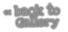 << back to     Gallery